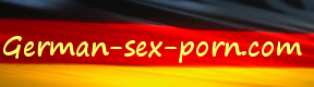 deutschsex, deutsch sex, german, pornofilme, sexfilme, pornoclips, kostenlose